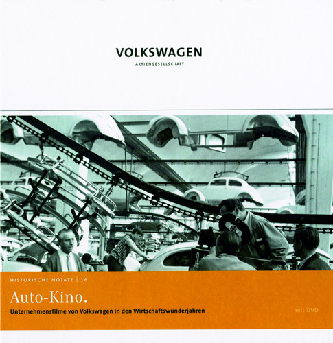 „Auto-Kino. Unternehmensfilme von Volkswagen in den Wirtschaftswunderjahren“ von Günter Riederer.