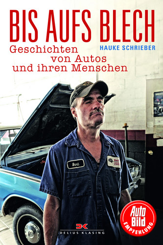 „Bis aufs Blech – Geschichten von Autos und ihren Menschen“ von Hauke Schrieber.